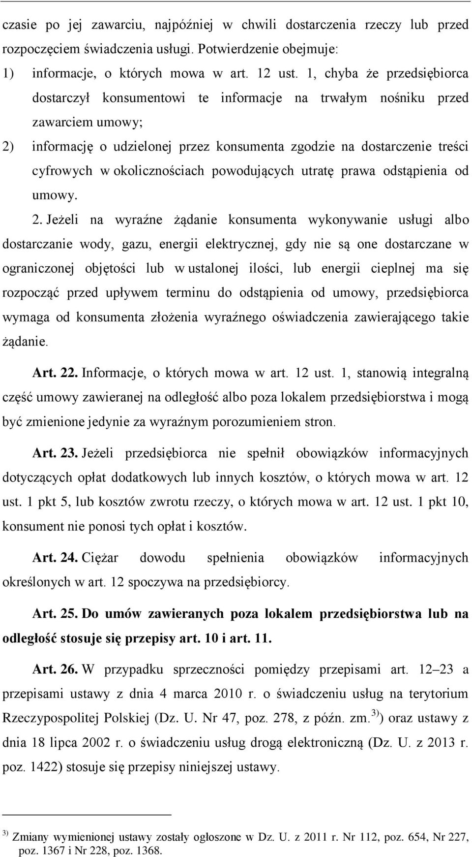 okolicznościach powodujących utratę prawa odstąpienia od umowy. 2.