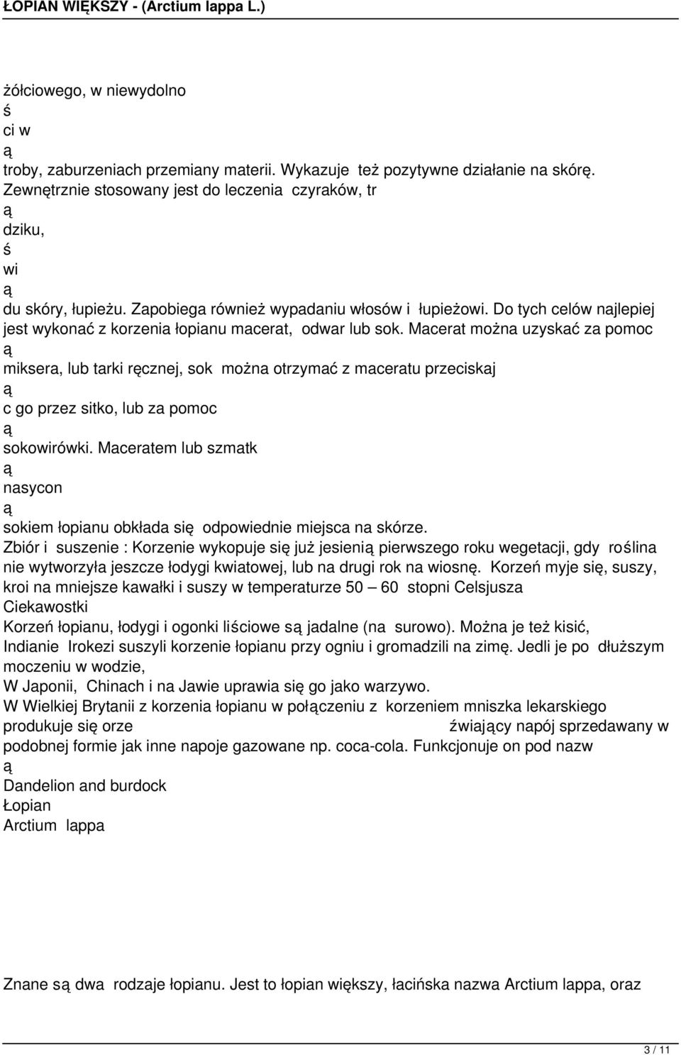 Macerat można uzyskać za pomoc miksera, lub tarki ręcznej, sok można otrzymać z maceratu przeciskaj c go przez sitko, lub za pomoc sokowirówki.