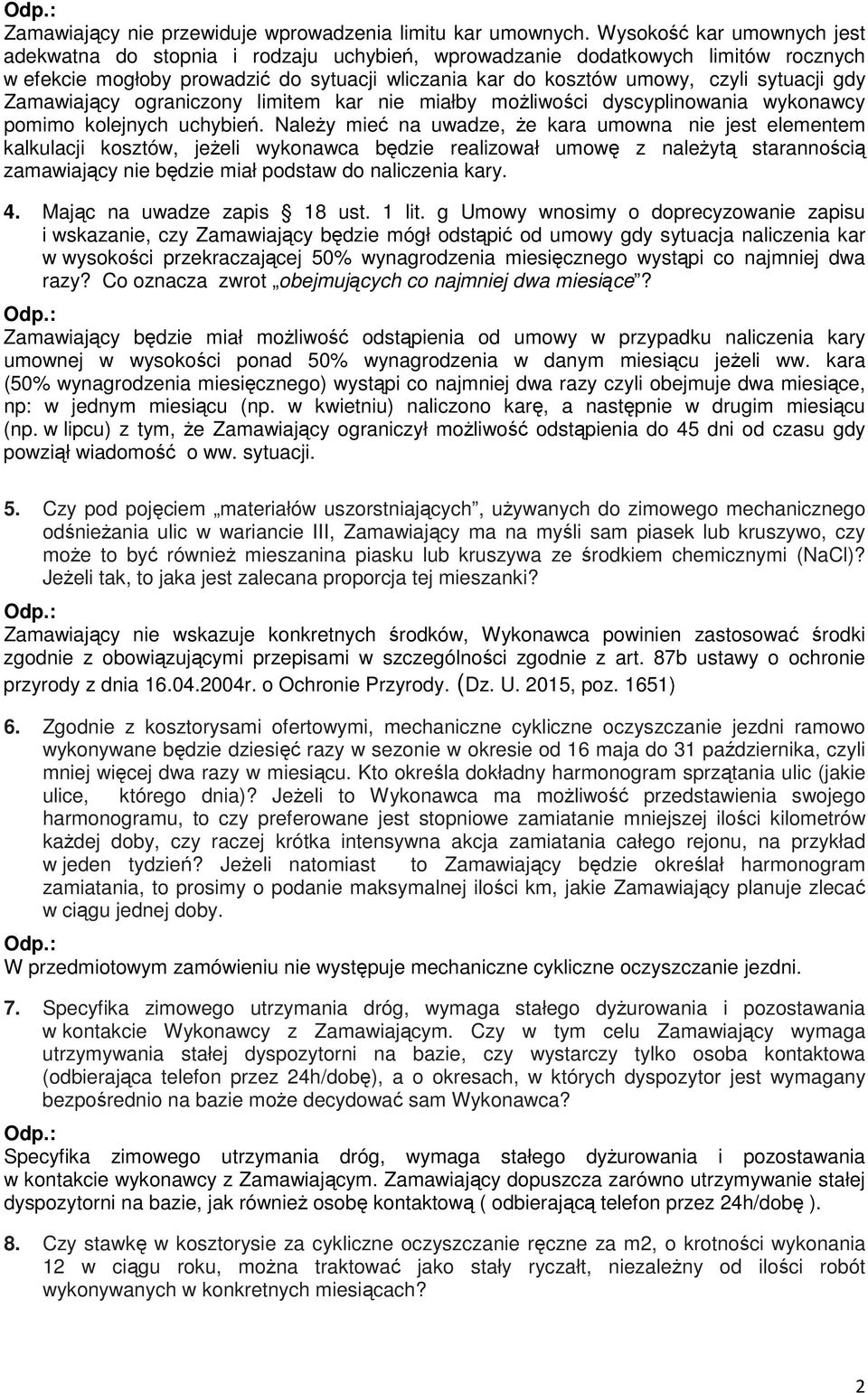 gdy Zamawiający ograniczony limitem kar nie miałby możliwości dyscyplinowania wykonawcy pomimo kolejnych uchybień.