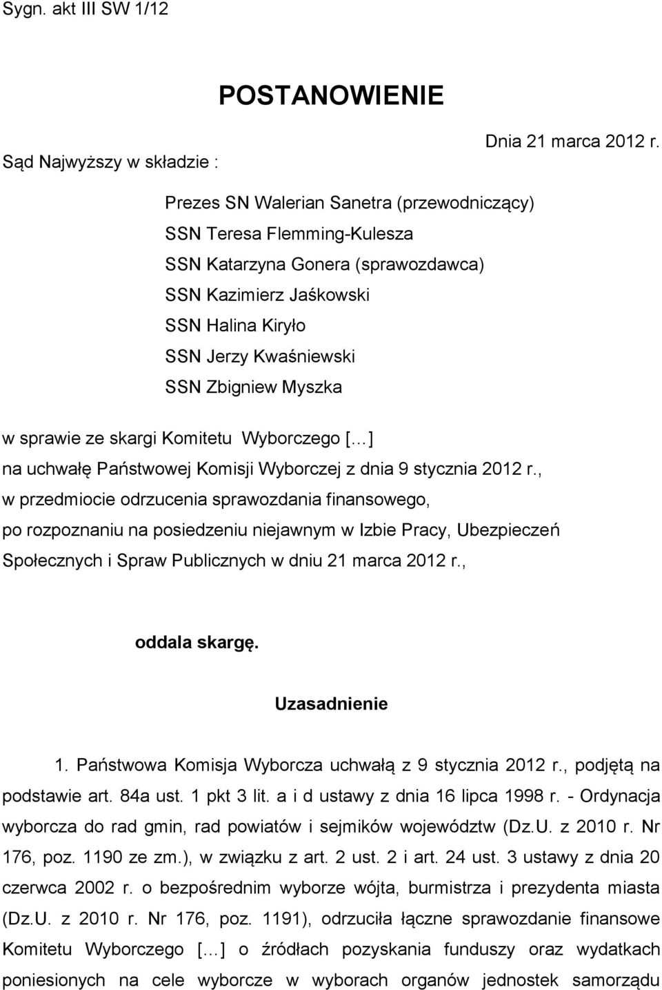 sprawie ze skargi Komitetu Wyborczego [ ] na uchwałę Państwowej Komisji Wyborczej z dnia 9 stycznia 2012 r.