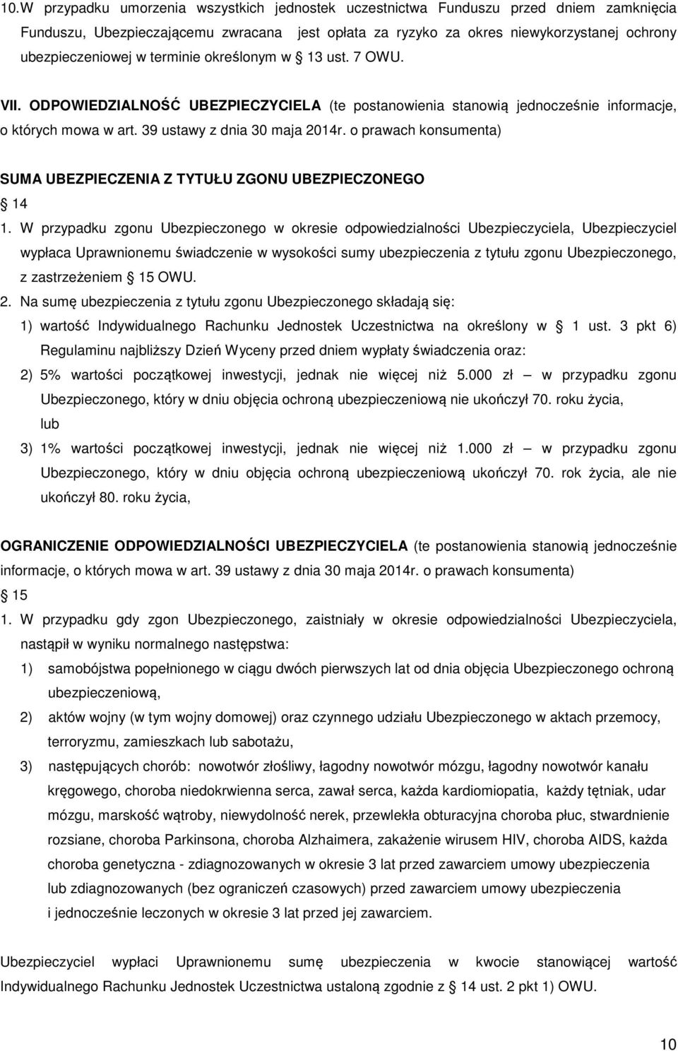 o prawach konsumenta) SUMA UBEZPIECZENIA Z TYTUŁU ZGONU UBEZPIECZONEGO 14 1.