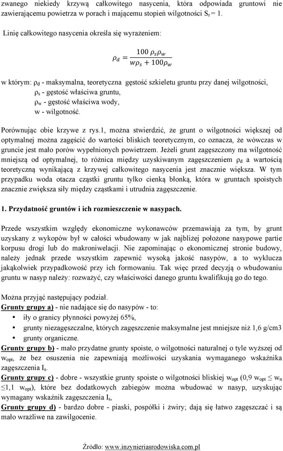 gruntu, ρ w - gęstość właściwa wody, w - wilgotność. Porównując obie krzywe z rys.