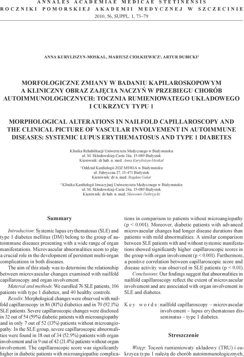 TOCZNIA RUMIENIOWATEGO UKŁADOWEGO I CUKRZYCY TYPU 1 MORPHOLOGICAL ALTERATIONS IN NAILFOLD CAPILLAROSCOPY AND THE CLINICAL PICTURE OF VASCULAR INVOLVEMENT IN AUTOIMMUNE DISEASES: SYSTEMIC LUPUS