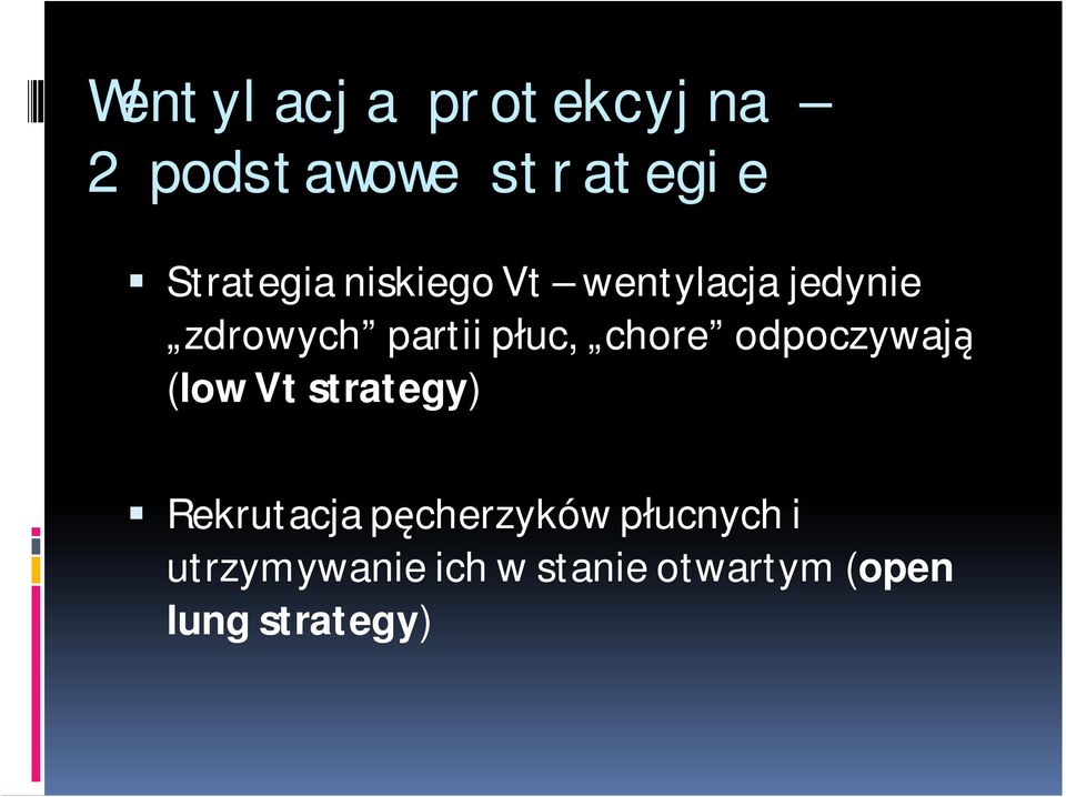 odpoczywają (low Vt strategy) Rekrutacja pęcherzyków