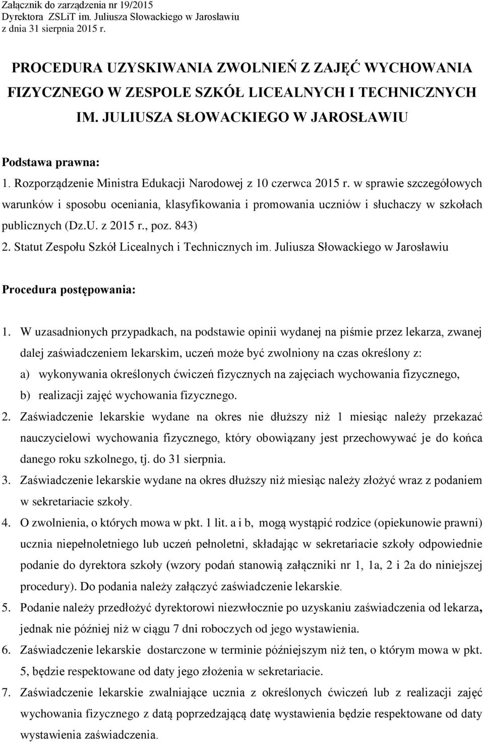 Rozporządzenie Ministra Edukacji Narodowej z 10 czerwca 2015 r. w sprawie szczegółowych warunków i sposobu oceniania, klasyfikowania i promowania uczniów i słuchaczy w szkołach publicznych (Dz.U.