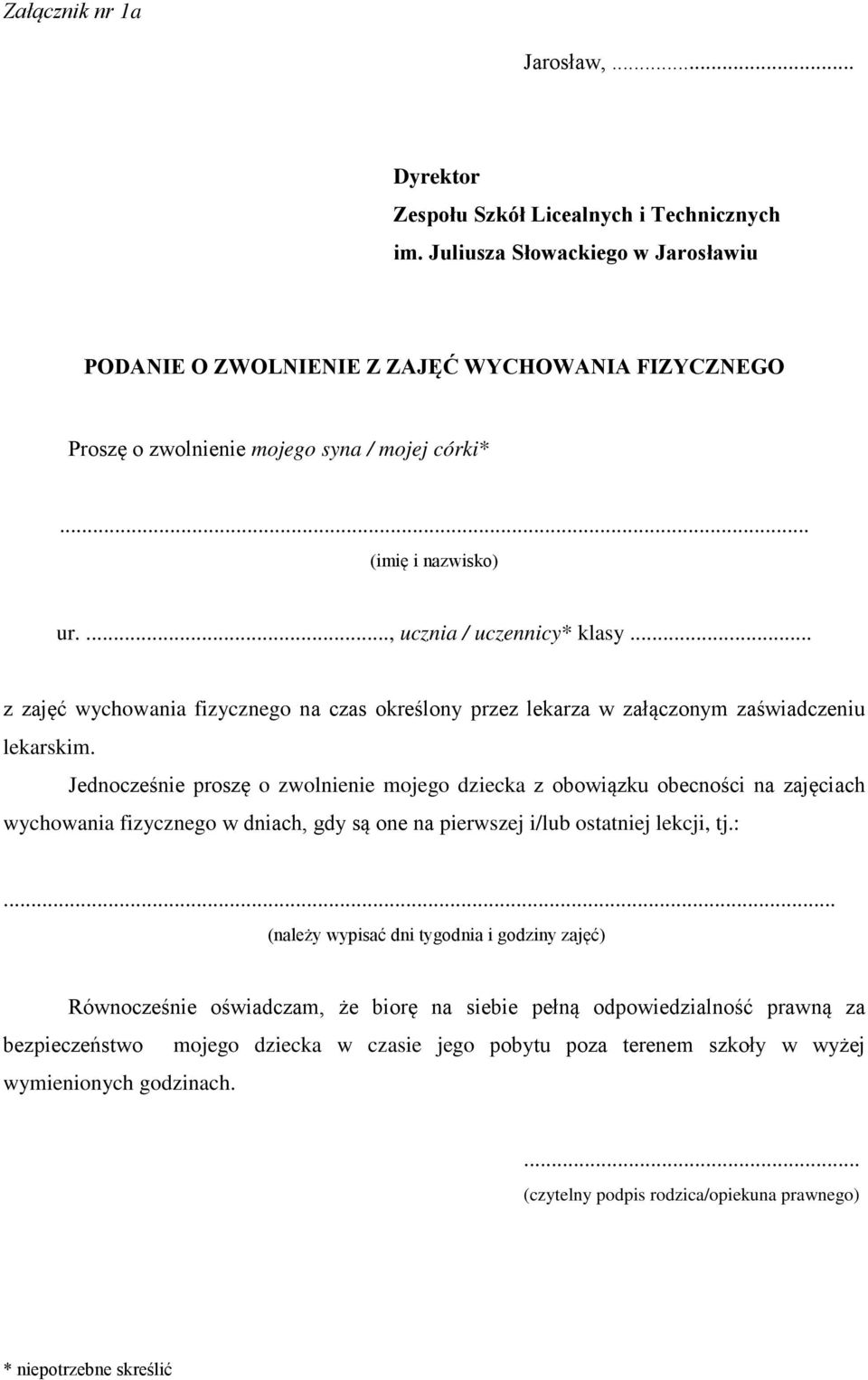 .. z zajęć wychowania fizycznego na czas określony przez lekarza w załączonym zaświadczeniu lekarskim.