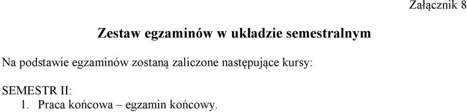 zostaną zaliczone następujące kursy: