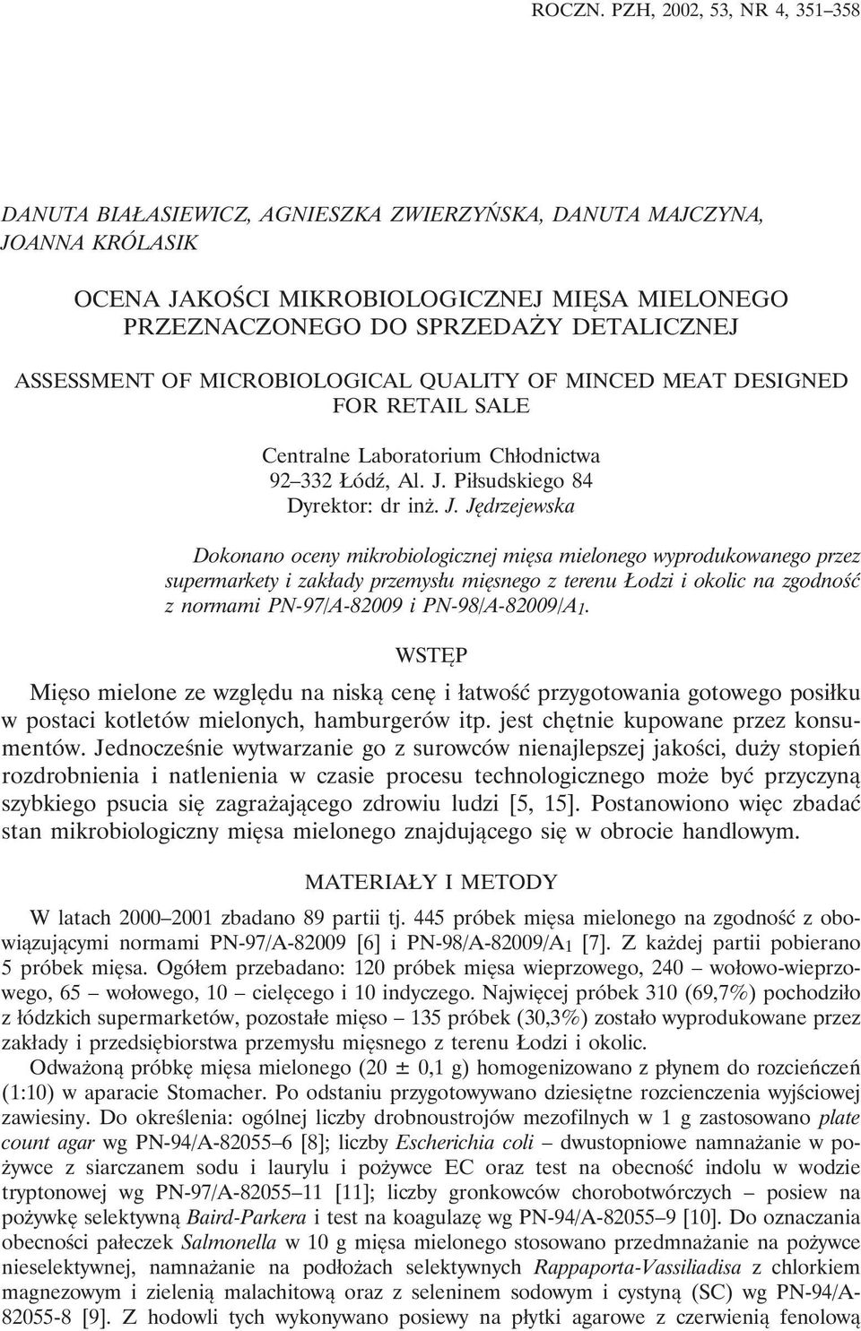 ASSESSMENT OF MICROBIOLOGICAL QUALITY OF MINCED MEAT DESIGNED FOR RETAIL SALE Centralne Laboratorium Chłodnictwa 92 332 Łódź, Al. J.