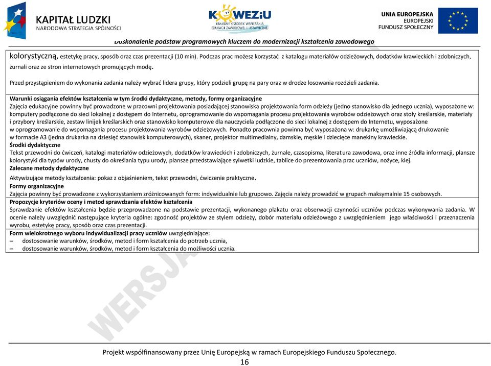 rzed przystąpieniem do wykonania zadania należy wybrać lidera grupy, który podzieli grupę na pary oraz w drodze losowania rozdzieli zadania.