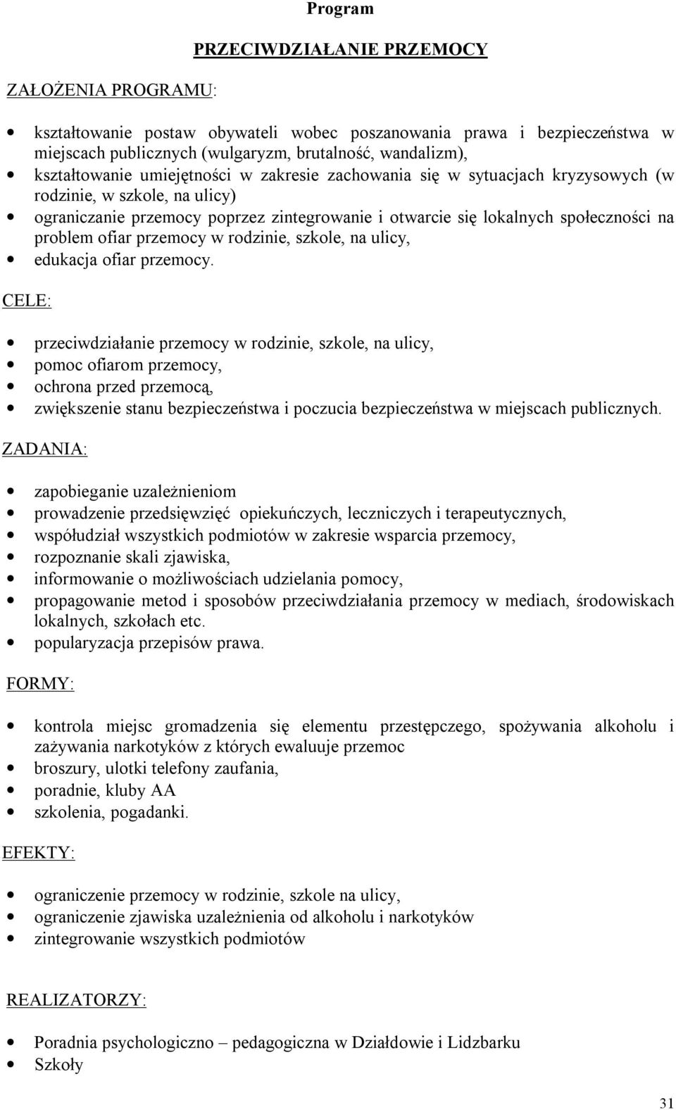 problem ofiar przemocy w rodzinie, szkole, na ulicy, edukacja ofiar przemocy.