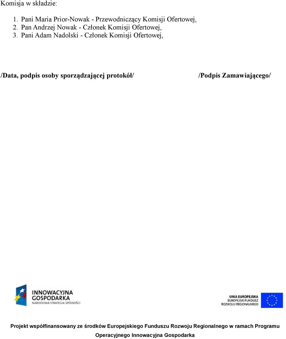 Pan Andrzej Nowak - Członek Komisji Ofertowej, 3.