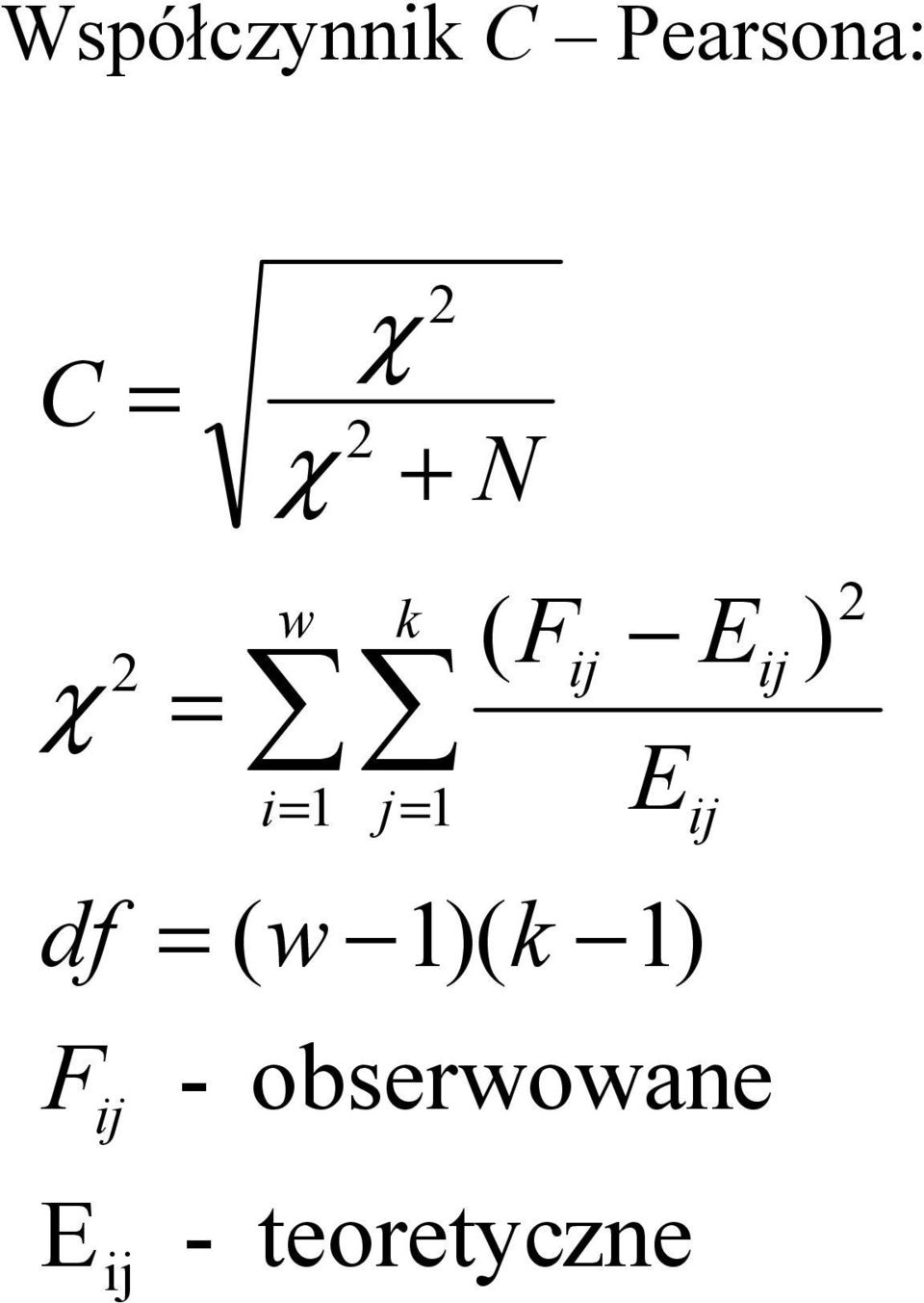 ij w k i= 1 j= 1 ( F ij E E ij -