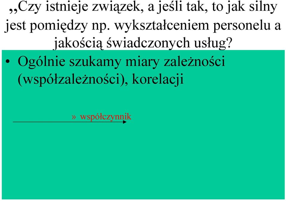 wykształceniem personelu a jakością świadczonych