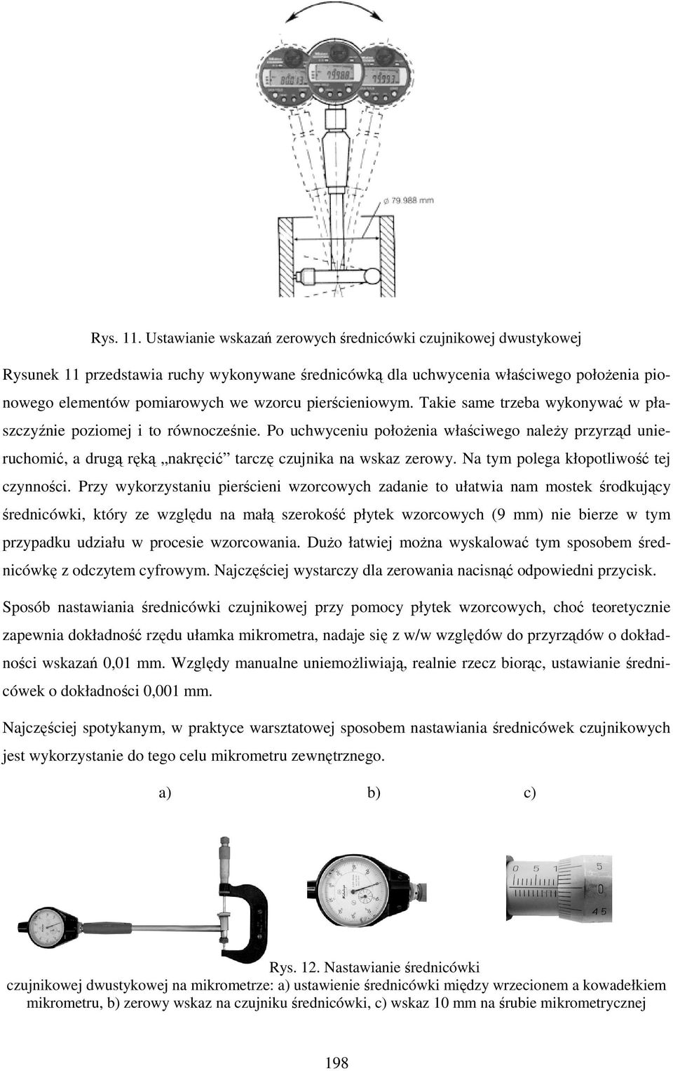 pierścieniowym. Takie same trzeba wykonywać w płaszczyźnie poziomej i to równocześnie.