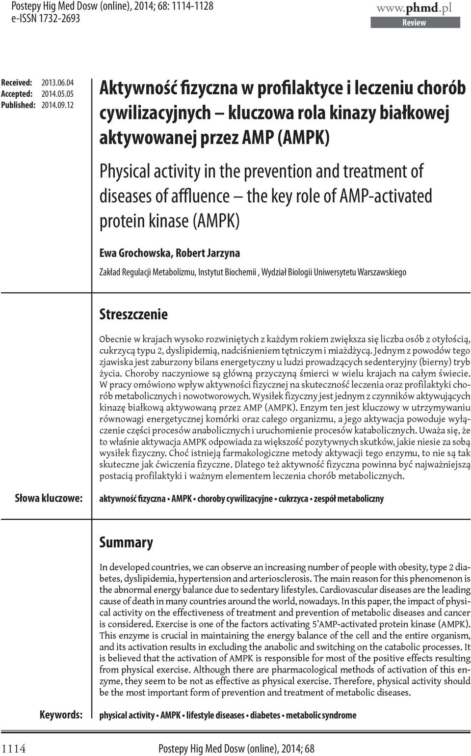 affluence the key role of AMP-activated protein kinase (AMPK) Ewa Grochowska, Robert Jarzyna Zakład Regulacji Metabolizmu, Instytut Biochemii, Wydział Biologii Uniwersytetu Warszawskiego Streszczenie