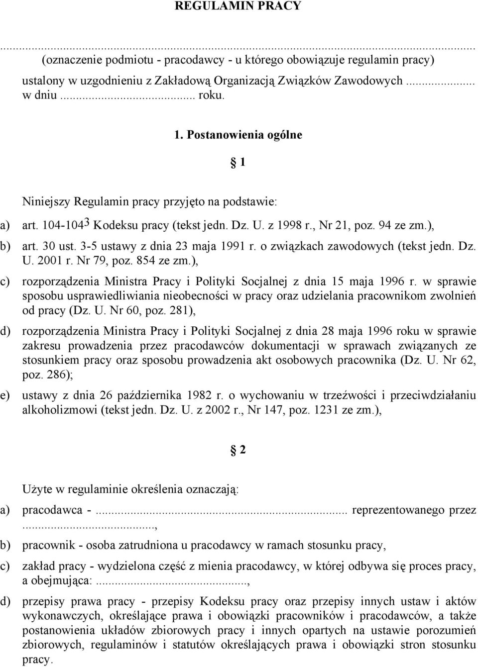 3-5 ustawy z dnia 23 maja 1991 r. o związkach zawodowych (tekst jedn. Dz. U. 2001 r. Nr 79, poz. 854 ze zm.), c) rozporządzenia Ministra Pracy i Polityki Socjalnej z dnia 15 maja 1996 r.