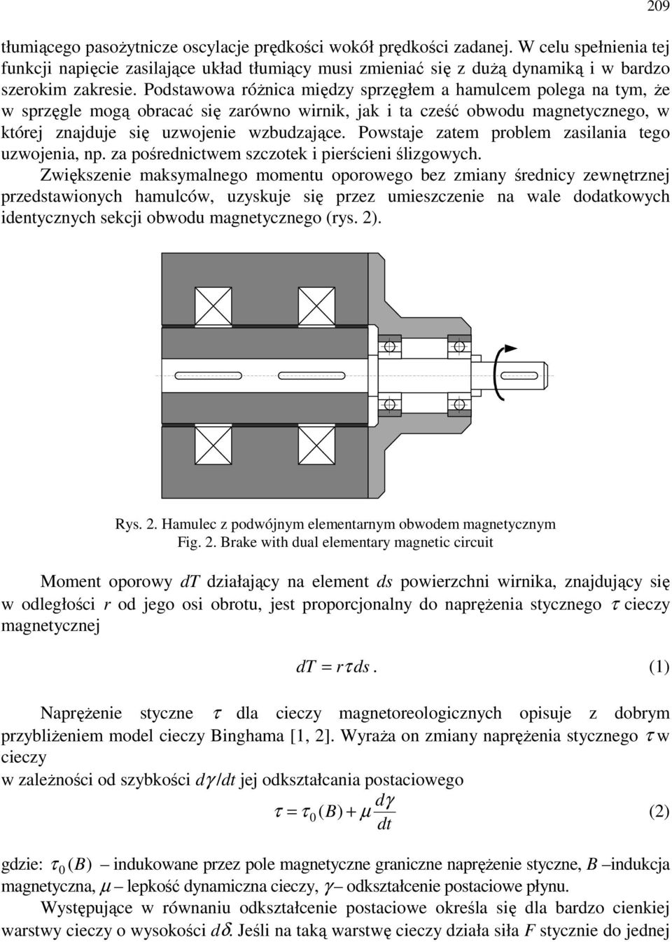 Powstaje zatem problem zasilania tego uzwojenia, np. za pośrednictwem szczotek i pierścieni ślizgowych.