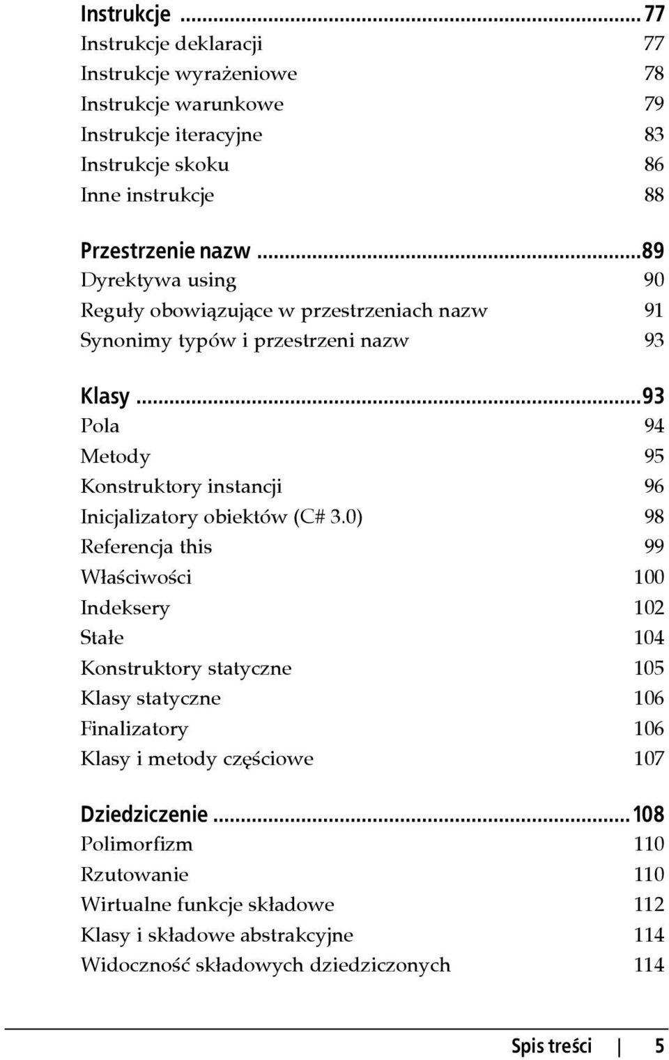 ..93 Pola 94 Metody 95 Konstruktory instancji 96 Inicjalizatory obiektów (C# 3.