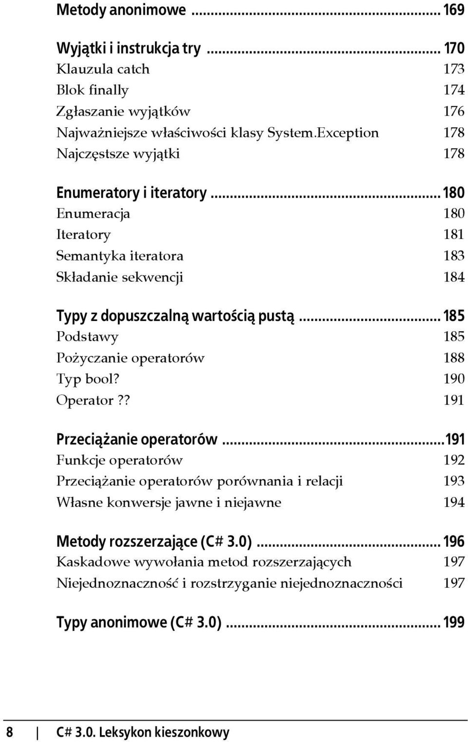 .. 185 Podstawy 185 Pożyczanie operatorów 188 Typ bool? 190 Operator?? 191 Przeciążanie operatorów.