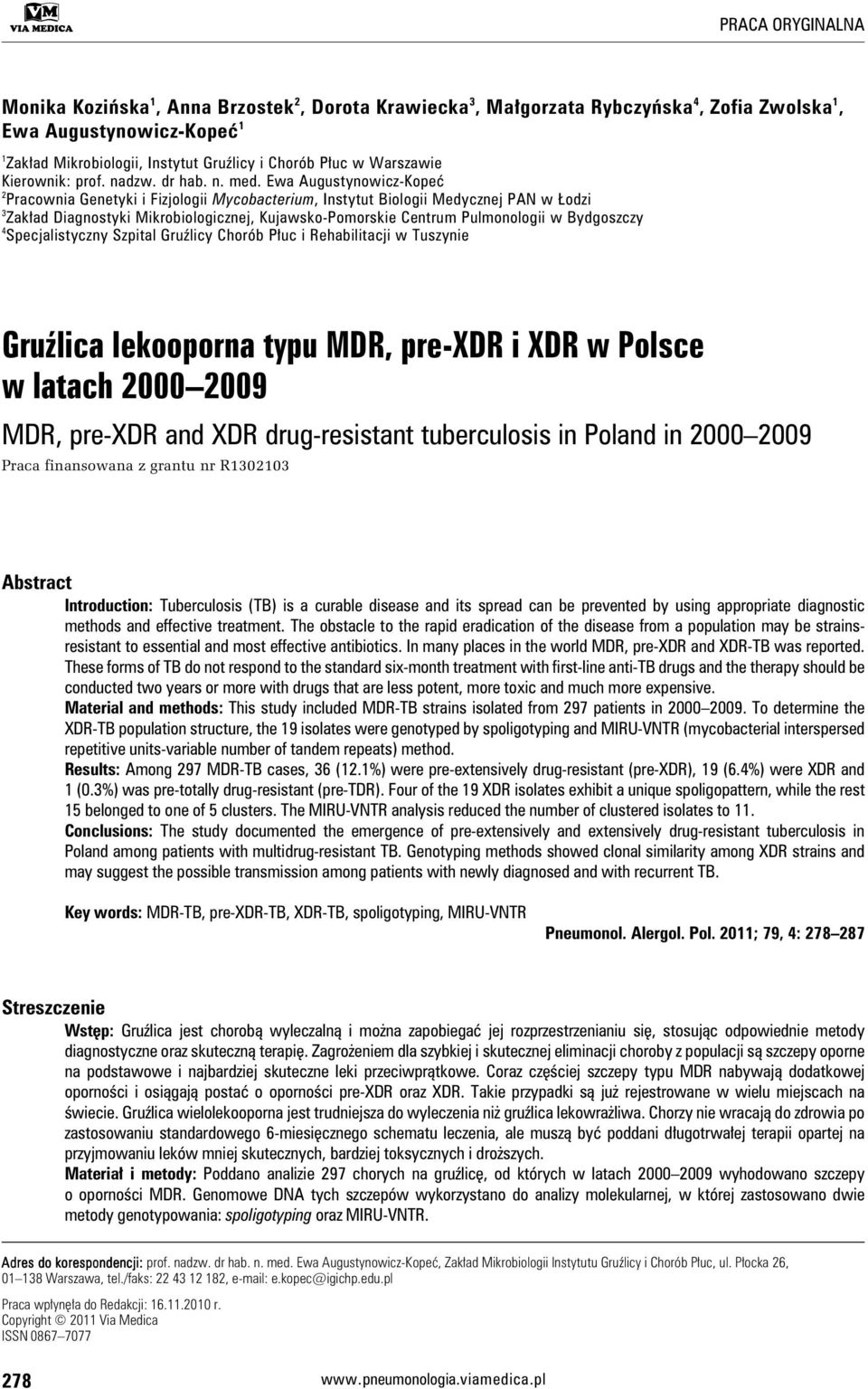 Ewa Augustynowicz-Kopeć 2 Pracownia Genetyki i Fizjologii Mycobacterium, Instytut Biologii Medycznej PAN w Łodzi 3 Zakład Diagnostyki Mikrobiologicznej, Kujawsko-Pomorskie Centrum Pulmonologii w