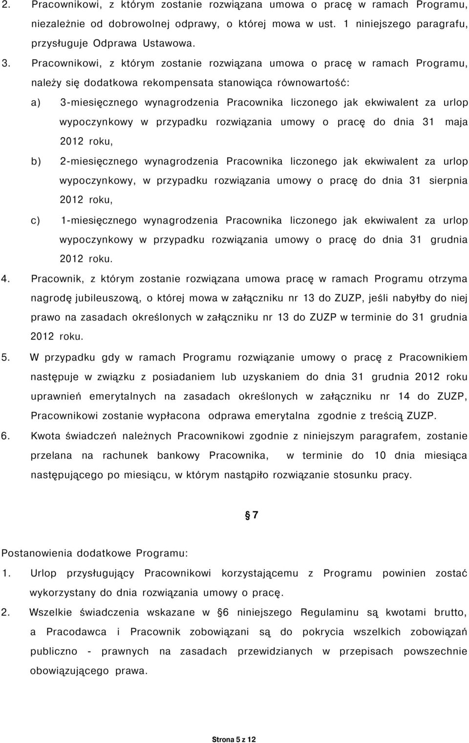 ekwiwalent za urlop wypoczynkowy w przypadku rozwiązania umowy o pracę do dnia 31 2012 roku, maja b) 2-miesięcznego wynagrodzenia Pracownika liczonego jak ekwiwalent za urlop wypoczynkowy, w