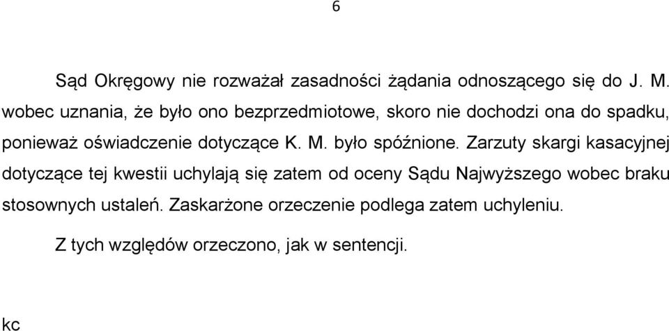 dotyczące K. M. było spóźnione.