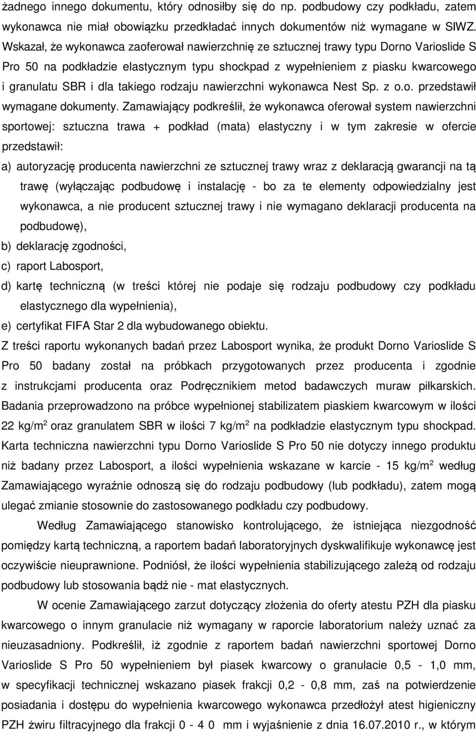 takiego rodzaju nawierzchni wykonawca Nest Sp. z o.o. przedstawił wymagane dokumenty.