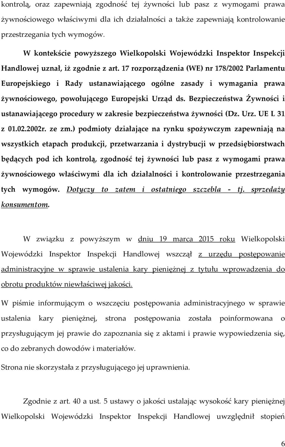 17 rozporządzenia (WE) nr 178/2002 Parlamentu Europejskiego i Rady ustanawiającego ogólne zasady i wymagania prawa żywnościowego, powołującego Europejski Urząd ds.