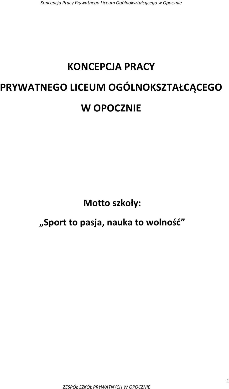 OPOCZNIE Motto szkoły: