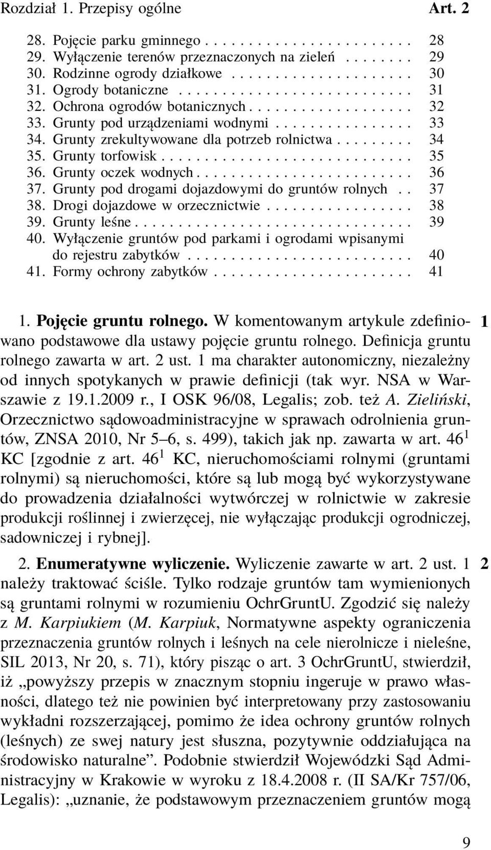 Grunty zrekultywowane dla potrzeb rolnictwa......... 34 35. Grunty torfowisk............................. 35 36. Grunty oczek wodnych......................... 36 37.