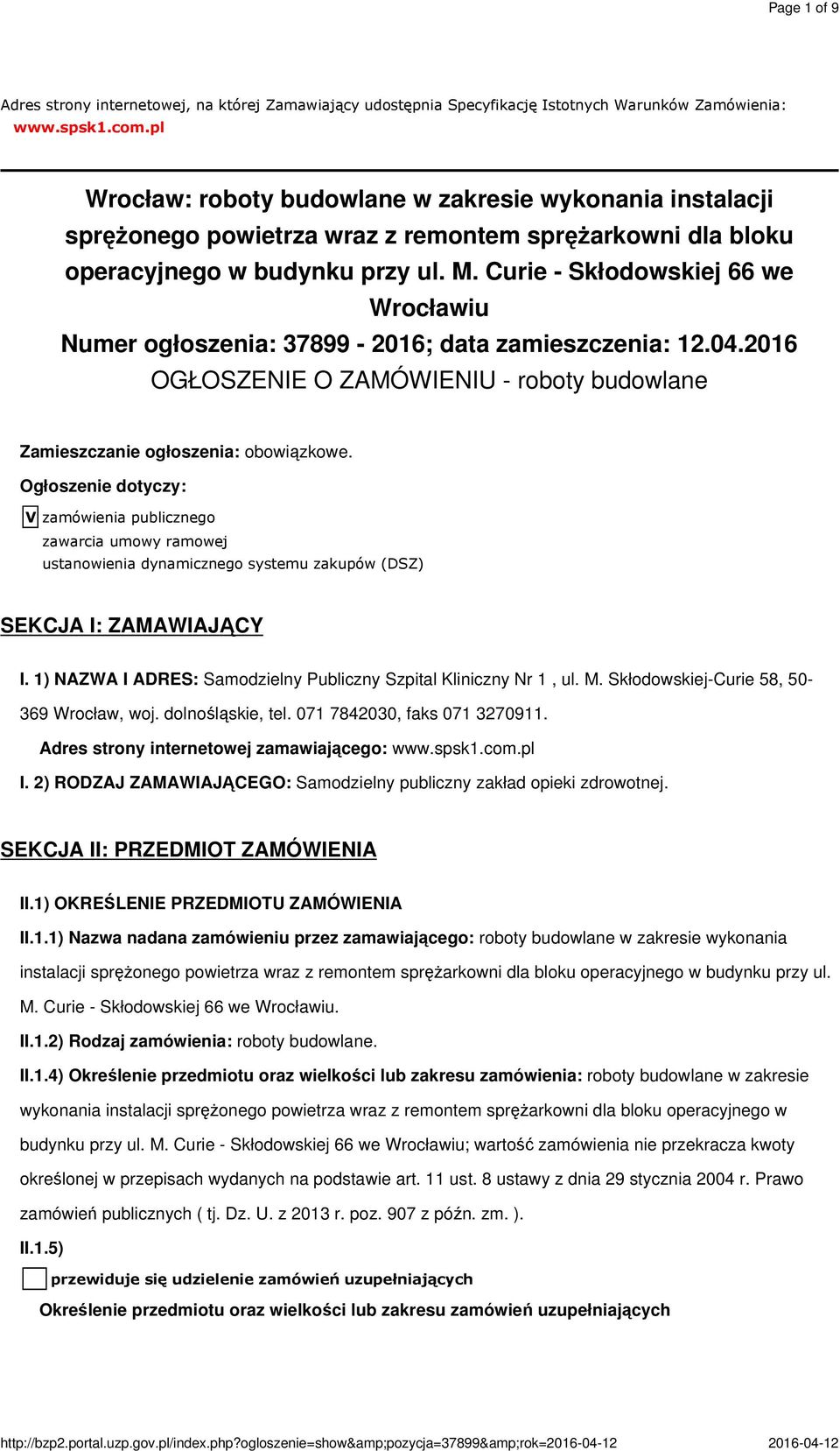 Curie - Skłodowskiej 66 we Wrocławiu Numer ogłoszenia: 37899-2016; data zamieszczenia: 12.04.2016 OGŁOSZENIE O ZAMÓWIENIU - roboty budowlane Zamieszczanie ogłoszenia: obowiązkowe.