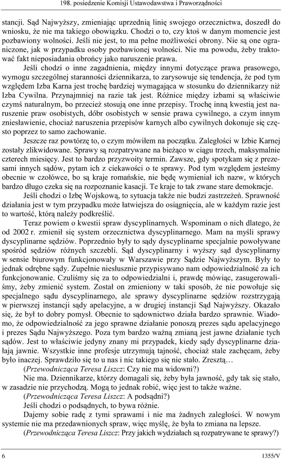 SR]EDZLRQ\ZROQRFL-HOLQLHMHVWWRPDSHáQHPR*OLZRFLREURQ\1LHVRQHRJUa- QLF]RQHMDNZSU]\SDGNXRVRE\SR]EDZLRQHMZROQRFL1LHPDSRZRGX*HE\WUDNWo- ZDüIDNWQLHSRVLDGDQLDREURF\MDNRQaruszenie prawa.