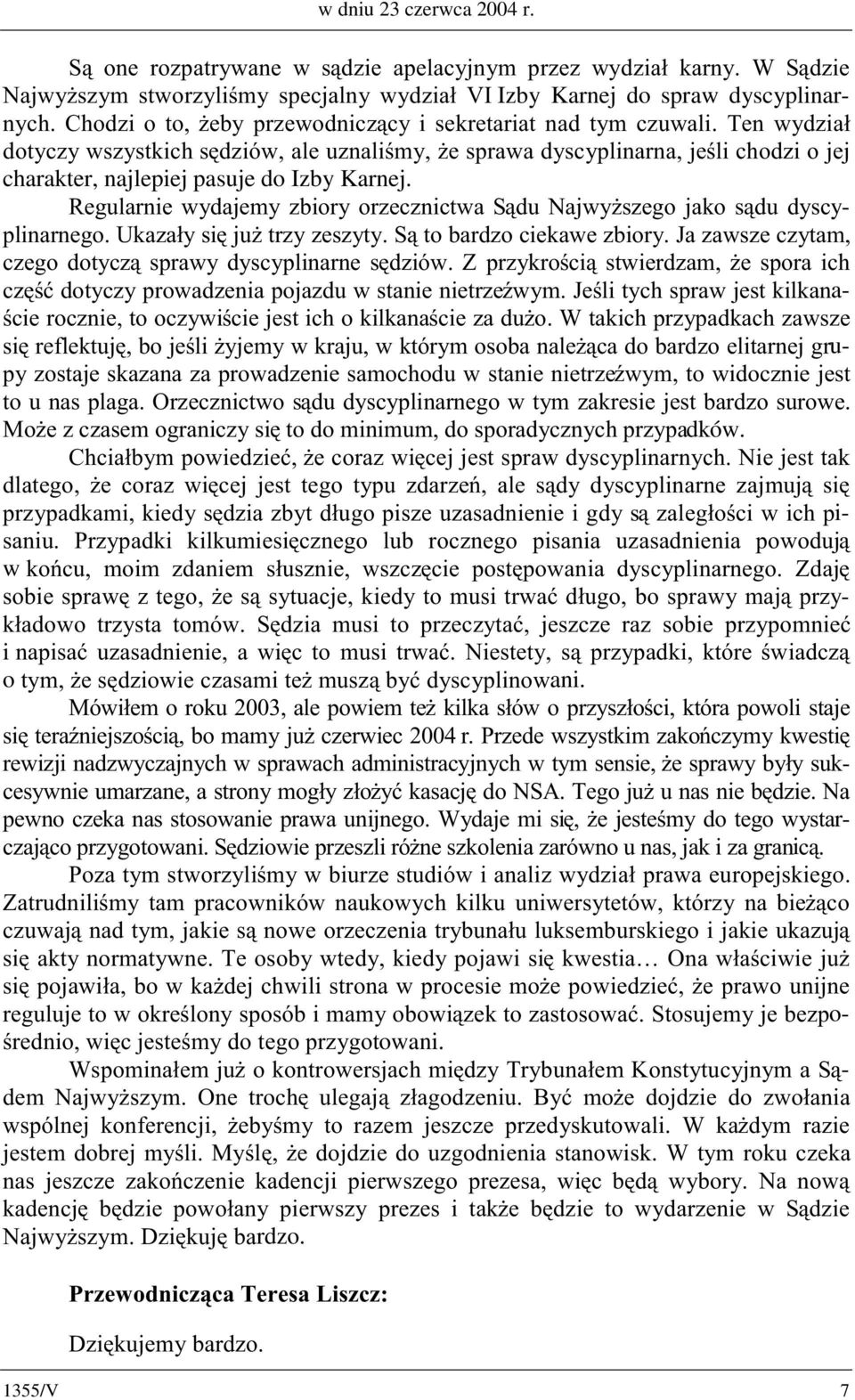 F]XZDOL 7HQ Z\G]LDá GRW\F]\ZV]\VWNLFKVG]LyZDOHX]QDOLP\*HVSUDZDG\VF\SOLQDUQDMHOLFKRG]LRMHM charakter, najlepiej pasuje do Izby Karnej.