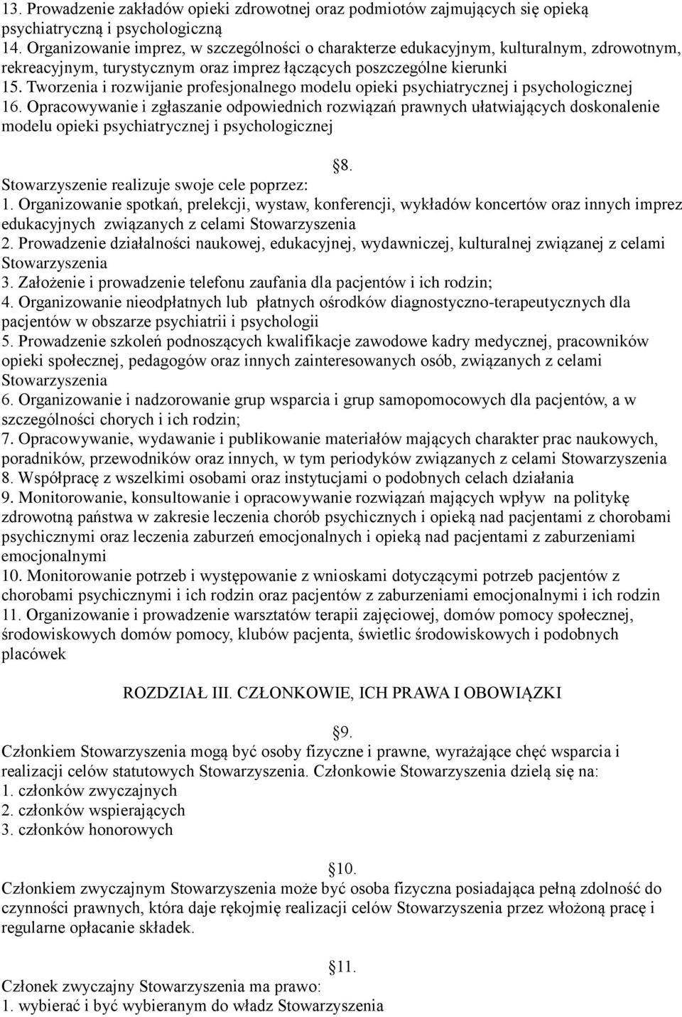 Tworzenia i rozwijanie profesjonalnego modelu opieki psychiatrycznej i psychologicznej 16.