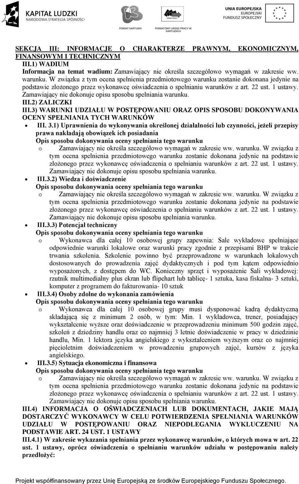 3) WARUNKI UDZIAŁU W POSTĘPOWANIU ORAZ OPIS SPOSOBU DOKONYWANIA OCENY SPEŁNIANIA TYCH WARUNKÓW III. 3.