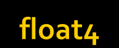 float4 jako pełnoprawny typ Komplet operatorów Wbudowany swizzling