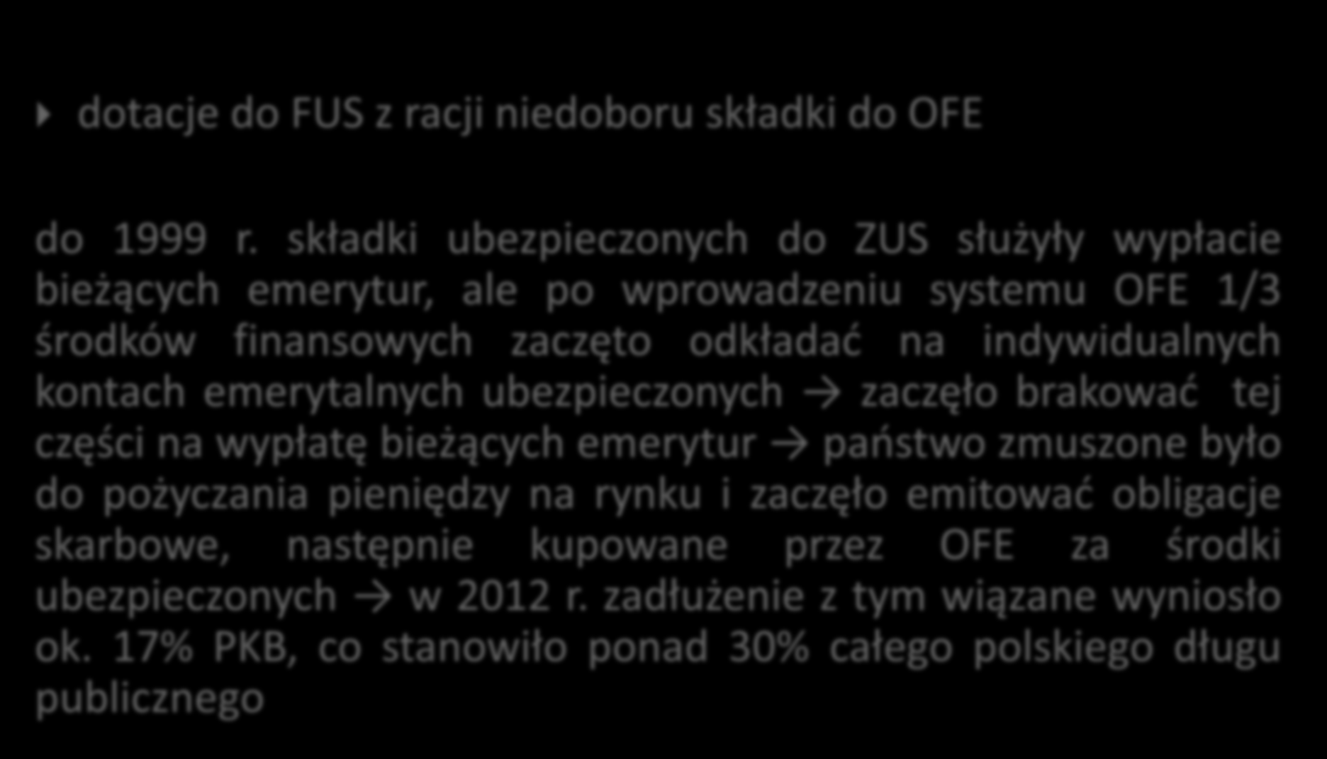 dotacje do FUS z racji niedoboru składki do OFE do 1999 r.