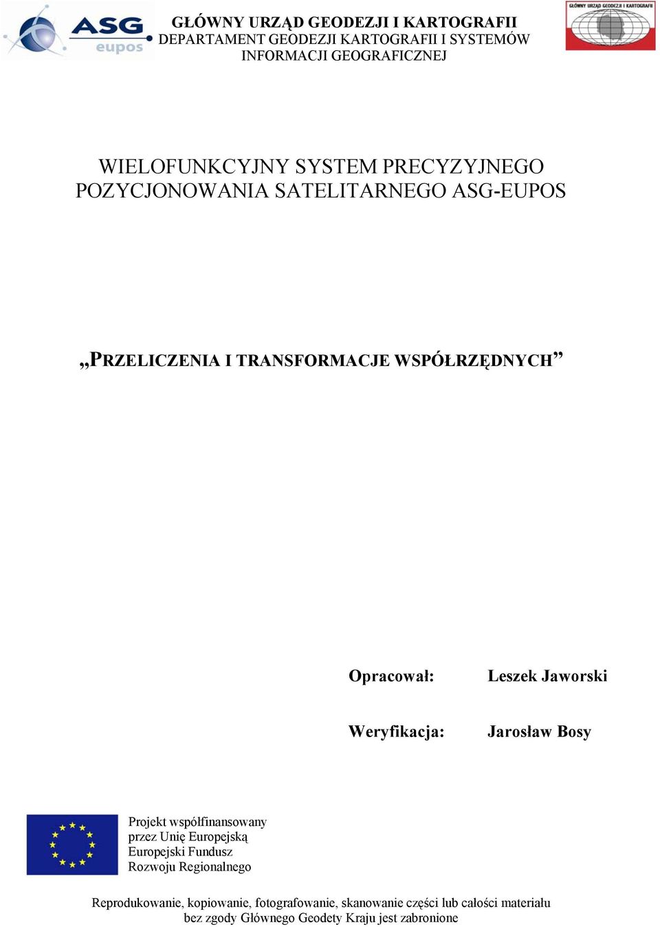 Werfikacja: Jarosła os Projek sółfinansoan rzez Unię Euroejską Euroejski Fundusz Rozoju Regionalnego