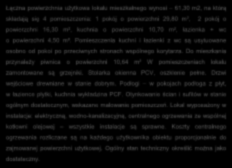 Łączna powierzchnia użytkowa lokalu mieszkalnego wynosi 61,30 m2, na którą składają się 4 pomieszczenia: 1 pokój o powierzchni 29,80 m², 2 pokój o powierzchni 16,30 m², kuchnia o powierzchni 10,70