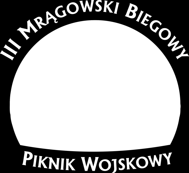 REGULAMIN I. NAZWA ZAWODÓW III MRĄGOWSKI BIEGOWY PIKNIK WOJSKOWY II. III. CELE IMPREZY 1.