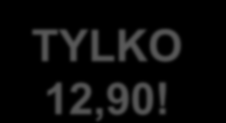 po pięty! TYLKO 12,90!