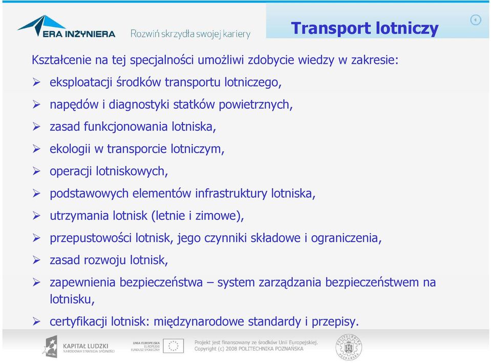 lotniska, utrzymania lotnisk (letnie i zimowe), Transport lotniczy przepustowości lotnisk, jego czynniki składowe i ograniczenia, zasad