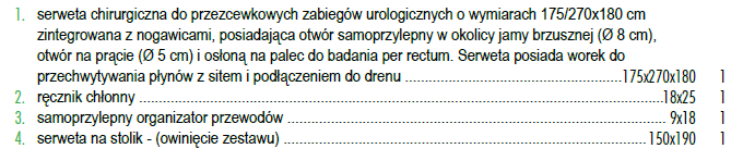 Pytanie 3. Czy Zamawiający dopuści aby w poz. 2 zaoferowano zestaw serwet otolaryngologicznych, składający się z: Pytanie 4. Czy Zamawiający dopuści aby w poz. 3 zaoferowano zestaw serwet do resekcji przezcewkowych, składający się z: Pytanie 5.