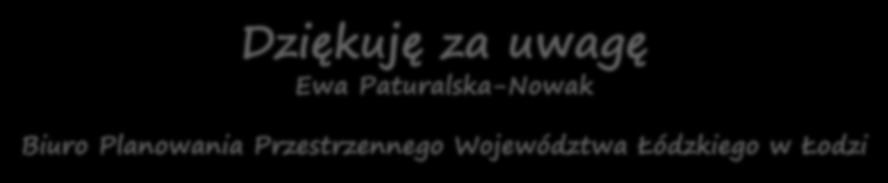 Dziękuję za uwagę Ewa Paturalska-Nowak Biuro Planowania