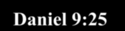 ZDUMIEWAJĄCE PROROCTWO 14. Kiedy rozpoczął się okres 70 tygodni (490 lat)? Daniel 9:25 cz.i. Słowo Odp: Odkąd objawiło się o ponownej odbudowie.