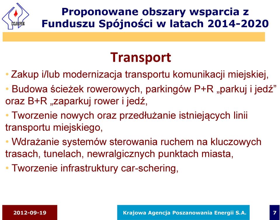 nowych oraz przedłużanie istniejących linii transportu miejskiego, Wdrażanie systemów sterowania ruchem na kluczowych