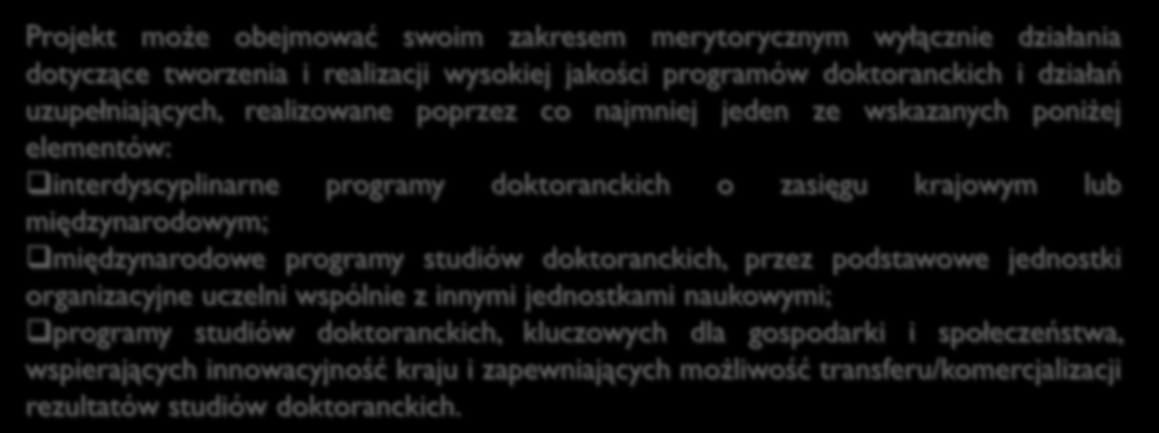 Działanie 3.2 Studia doktoranckie Interdyscyplinarne Programy Studiów Doktoranckich - termin: grudzień 2016 r. Kryteria dostępu (0/1 pkt.) 5.