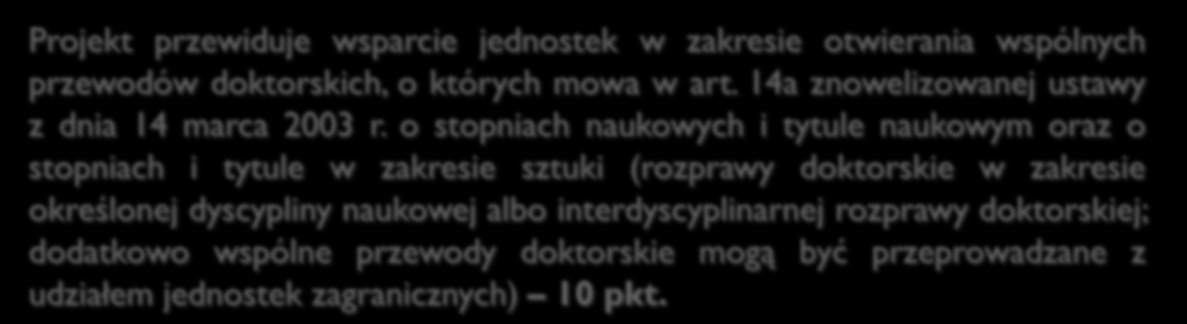 Działanie 3.2 Studia doktoranckie Interdyscyplinarne Programy Studiów Doktoranckich - termin: grudzień 2016 r. Kryteria premiujące 1.