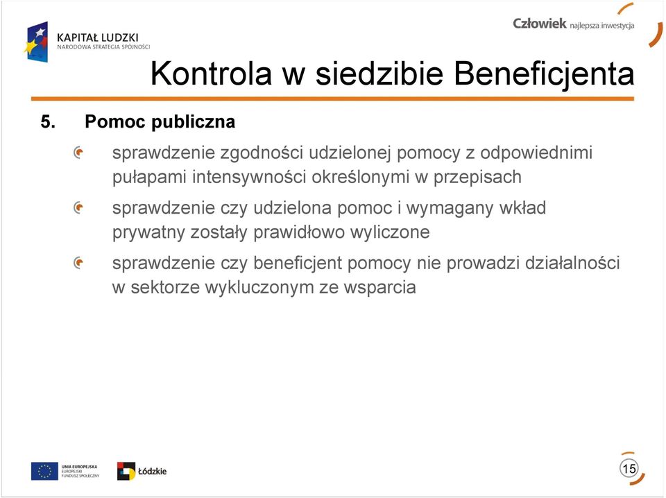 udzielona pomoc i wymagany wkład prywatny zostały prawidłowo wyliczone sprawdzenie