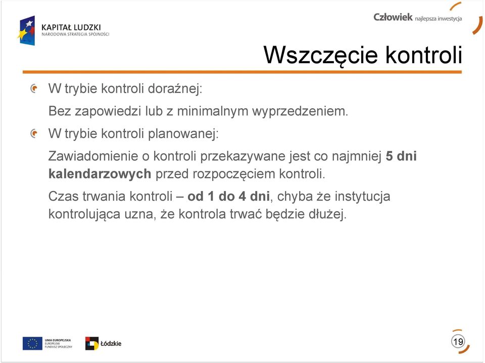 przekazywane jest co najmniej 5 dni kalendarzowych przed rozpoczęciem kontroli.